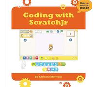 Coding with Scratchjr (21st Century Skills Innovation Library: Makers as Innovators)