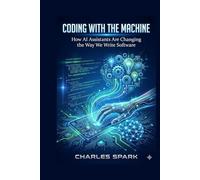 Coding with the Machine: How AI Assistants Are Changing the Way We Write Software