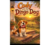 Cody and the Dingo Dog (Cody's Farm Adventures)