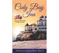 Cody Bay Inn: August Dreams In Nantucket: A Nantucket Romance Novel. Book 2: 3