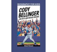 CODY BELLINGER: Big Hits and Bigger Dreams- Biography For Kids