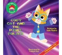 Cody Cat and the Pixel Palace: Learn to Code The Fun Way... With Cody Cat ! A Coding Logic Book for 3-10 Year Olds.