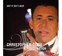 Cody, Christopher & Praise Nation - Say It Out Loud