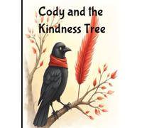 Cody Crow and the Kindness Tree (Courageous Crow Stories)