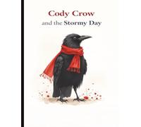 Cody Crow and the Stormy Day (Courageous Crow Stories)