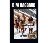 CODY DAKOTA 2 - MOUNTAIN MEN: #3 - NORTH OF NOWHERE