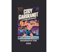 CODY GARBRANDT: The Kid Who Fought with Heart- Biography for kids
