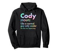 Cody Like A Normal Guy Only Cooler Legend King First Name Pullover Hoodie
