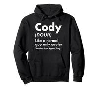 Cody Like A Normal Guy Only Cooler Legend King First Name Pullover Hoodie