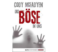 Cody McFadyen Axel Merz Das Böse in uns: Smoky Barretts 3. Fall (Paperback)