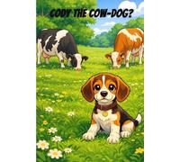 Cody the Cow-Dog? (Cody's Farm Adventures)