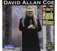 COE,DAVID ALLAN - The Ghost of Hank Williams