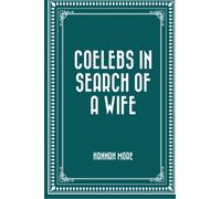 Coelebs In Search of a Wife