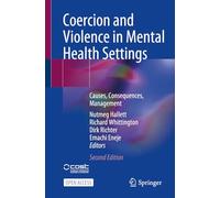 Coercion and Violence in Mental Health Settings: Causes, Consequences, Management