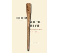 Coercion, Survival, and War: Why Weak States Resist the United States