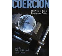 Coercion: The Power to Hurt in International Politics