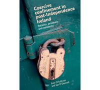 Coercive Confinement in Ireland: Patients, Prisoners and Penitents
