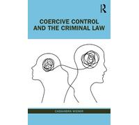 Coercive Control and the Criminal Law