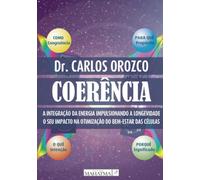 Coerência: A Integração da Energia Impulsionando a Longevidade