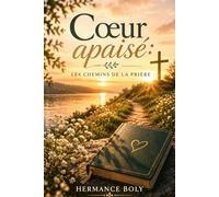Coeur Apaisé: Les chemins de la prière