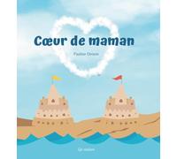 Coeur de maman: Livre pour enfant qui va devenir grand frère ou grande sœur - dès 3 ans (Les oisillons)