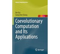Coevolutionary Computation and Its Applications (Natural Computing Series)