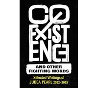 Coexistence and Other Fighting Words: Selected Writings of Judea Pearl, 2002-2025
