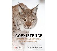 Coexistence: Learning to Live with Lynx, Wolves and Bears. Hanson, Hanson,