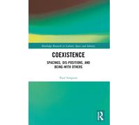 Coexistence : Spacings, Dis-positions, and Being-with Others