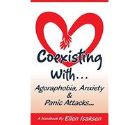 Coexisting With Agoraphobia, Anxiety & Panic Attacks