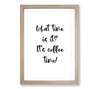Coffe Time Typography Framed Print | A2 Oak Framed Wall Art | Ready to Hang | Modern Positive Affirmations Picture | Living Room Bedroom Lounge Office