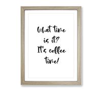 Coffe Time Typography Quote Framed Print | A3 Oak Framed Wall Art | Ready to Hang | Modern Positive Affirmations Picture | Living Room Bedroom Lounge Office