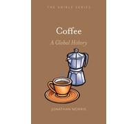 COFFEE A GLOBAL HISTORY by MORRIS, JONATHAN Hardback Self Help Business