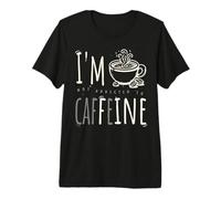 Coffee Addict Shirt I'm Fine I'm Not Addicted to Caffeine Premium T-Shirt