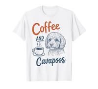 Coffee and Cavapoo Dog Owner Mom Dad Pet Lover Men Women T-Shirt