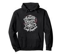 Coffee And Craft Supplies Funny Activity Director Pullover Hoodie