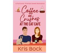 Coffee and Crushes at the Cat Café: A Furrever Friends Sweet Romance: 1