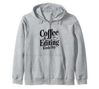 Coffee and Editing Kinda Day for Creative Minds Zip Hoodie