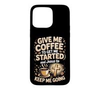 Coffee and Jesus Keep Me Going Jesus Coffee Faith Case for iPhone 15 Pro Max