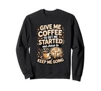 Coffee and Jesus Keep Me Going Jesus Coffee Faith Sweatshirt