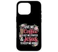 Coffee and Jesus Women's Misses Unisex Funny Teacher Case for iPhone 16 Pro