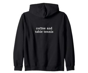 Coffee And Table Tennis Zip Hoodie