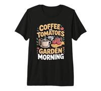 Coffee and Tomatoes My Garden Morning Premium T-Shirt