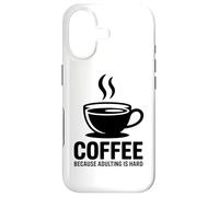 Coffee Because Adulting Is Hard Case for iPhone 17