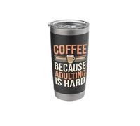 Coffee Because Adulting is Hard Funny Stainless Steel Insulated Tumbler