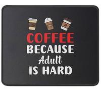 Coffee Because Adulting Is Hard Mouse Mat Non-Slip Rubber Base Mouse Pad Small Mousemat For Home Laptop Studying 25X30Cm