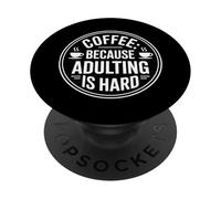 Coffee Because Adulting Is Hard PopSockets Adhesive PopGrip