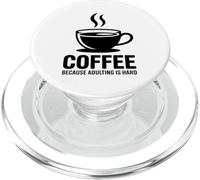 Coffee Because Adulting Is Hard PopSockets PopGrip for MagSafe