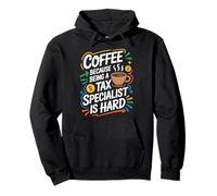 Coffee Because Being A Tax Specialist Is Hard, Accounting Pullover Hoodie