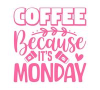 Coffee Because it Monday Mural and Wall Vinyl Decal 67.2x69.3cm Do not Damage The Wall Surface Pink